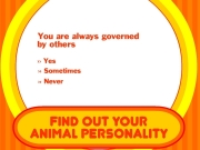 Find out your animal personnality. [ Please Wait. Your Quiz is Loading... Dumb.com You are always governedby others âºâº Yes Sometimes Never If you threatened byanyone, Give in or just run away. Plot something behind his/her back. Fight it out with him/her. prefer to do anything In a subtle and simple way. privacy secrecy. With pomp fanfare. things not go yourway, Live the situation. Try fix situation byhook crook. Use all...
